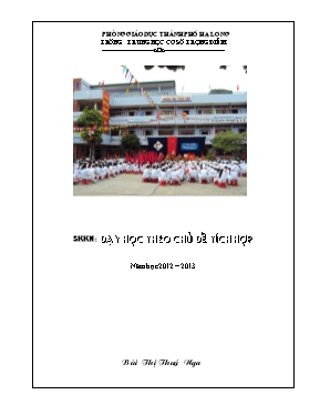 Sáng kiến kinh nghiệm Dạy học theo chủ đề tích hợp năm học 2012  2013